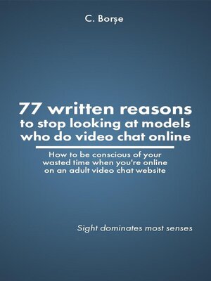 cover image of 77 Written reasons to stop looking at models who do video chat online